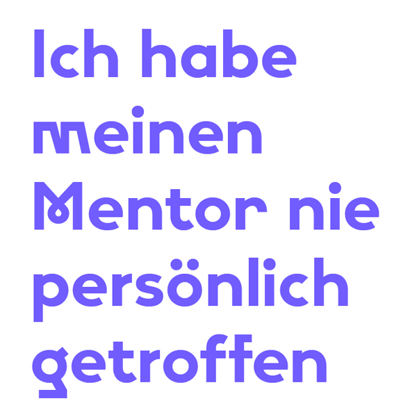 Ich habe meinen Mentor nie persönlich getroffen